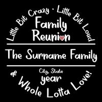 Personalized Family Reunion A Little Bit Crazy Little Bit Loud Whole Lotta Love 7-Panel Snapback Hat