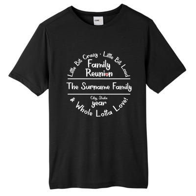 Personalized Family Reunion A Little Bit Crazy Little Bit Loud Whole Lotta Love Tall Fusion ChromaSoft Performance T-Shirt