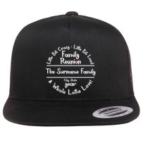 Personalized Family Reunion A Little Bit Crazy Little Bit Loud Whole Lotta Love Flatbill Hat