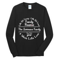 Personalized Family Reunion A Little Bit Crazy Little Bit Loud Whole Lotta Love Tall Long Sleeve T-Shirt