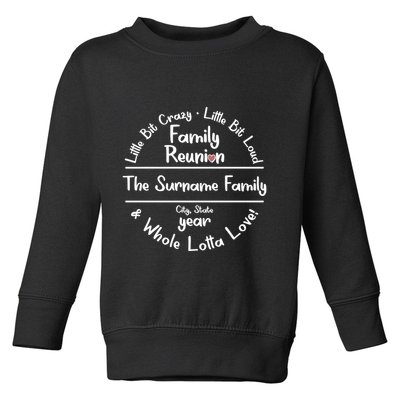 Personalized Family Reunion A Little Bit Crazy Little Bit Loud Whole Lotta Love Toddler Sweatshirt