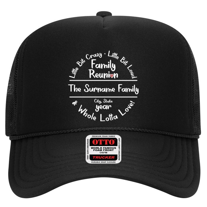 Personalized Family Reunion A Little Bit Crazy Little Bit Loud Whole Lotta Love Trucker Hat