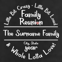 Personalized Family Reunion A Little Bit Crazy Little Bit Loud Whole Lotta Love Trucker Hat