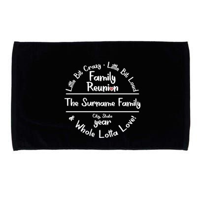 Personalized Family Reunion A Little Bit Crazy Little Bit Loud Whole Lotta Love Microfiber Hand Towel