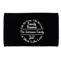 Personalized Family Reunion A Little Bit Crazy Little Bit Loud Whole Lotta Love Microfiber Hand Towel
