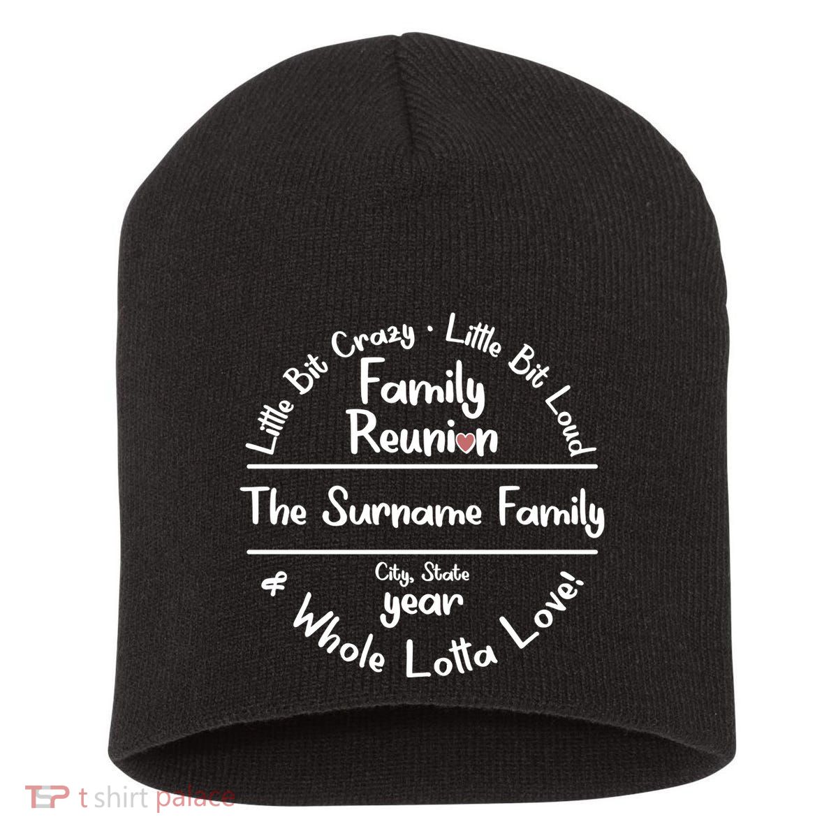 Personalized Family Reunion A Little Bit Crazy Little Bit Loud Whole Lotta Love Short Acrylic Beanie