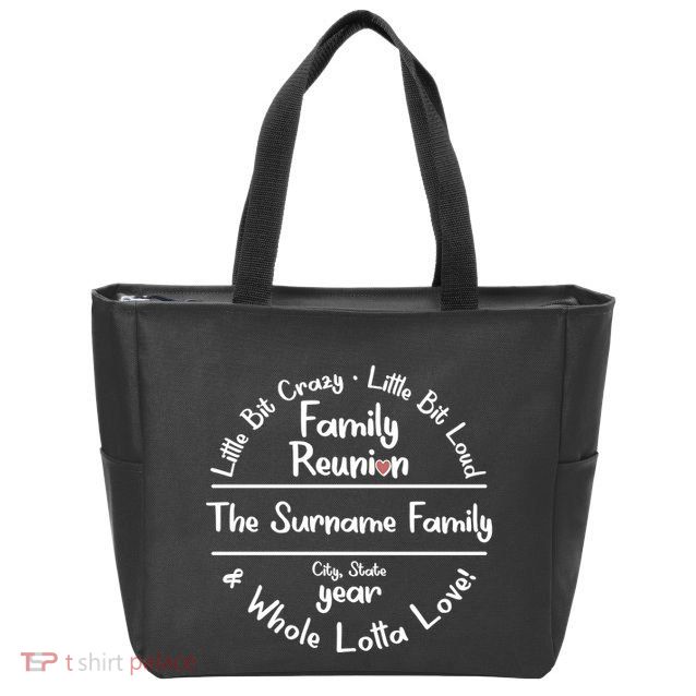 Personalized Family Reunion A Little Bit Crazy Little Bit Loud Whole Lotta Love Zip Tote Bag