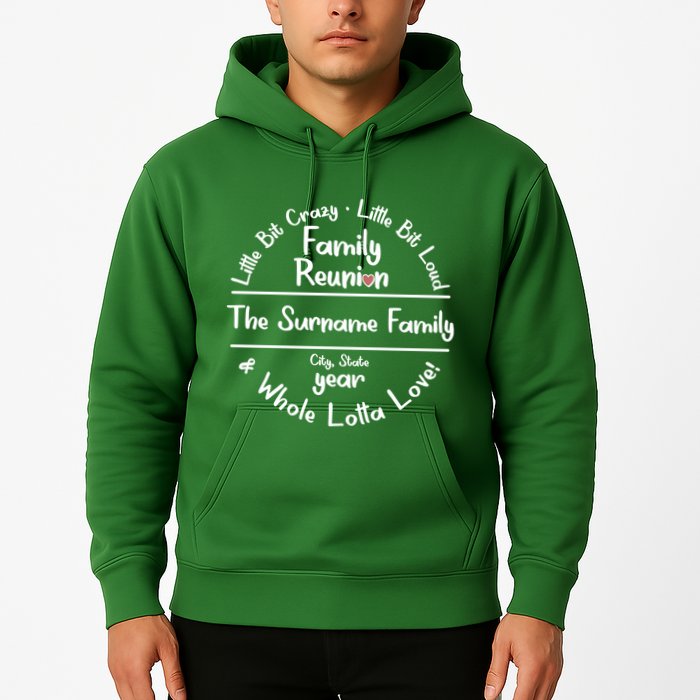 Personalized Family Reunion A Little Bit Crazy Little Bit Loud Whole Lotta Love Hoodie