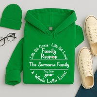Personalized Family Reunion A Little Bit Crazy Little Bit Loud Whole Lotta Love Hoodie