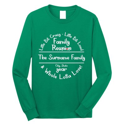 Personalized Family Reunion A Little Bit Crazy Little Bit Loud Whole Lotta Love Long Sleeve Shirt