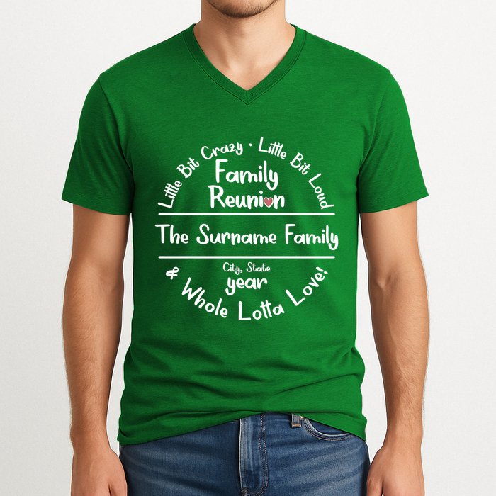 Personalized Family Reunion A Little Bit Crazy Little Bit Loud Whole Lotta Love V-Neck T-Shirt