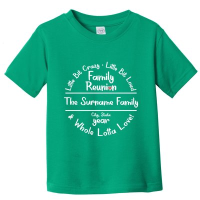 Personalized Family Reunion A Little Bit Crazy Little Bit Loud Whole Lotta Love Toddler T-Shirt