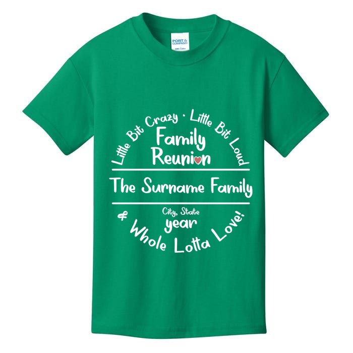 Personalized Family Reunion A Little Bit Crazy Little Bit Loud Whole Lotta Love Kids T-Shirt