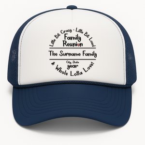 Personalized Family Reunion A Little Bit Crazy Little Bit Loud Whole Lotta Love Trucker Hat