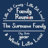 Personalized Family Reunion A Little Bit Crazy Little Bit Loud Whole Lotta Love Infant Baby Jersey Bodysuit