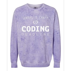 Programmers Funny Sarcastic Sorry I CanT Coding Deadline Colorblast Crewneck Sweatshirt