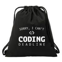 Programmers Funny Sarcastic Sorry I CanT Coding Deadline Drawstring Bag