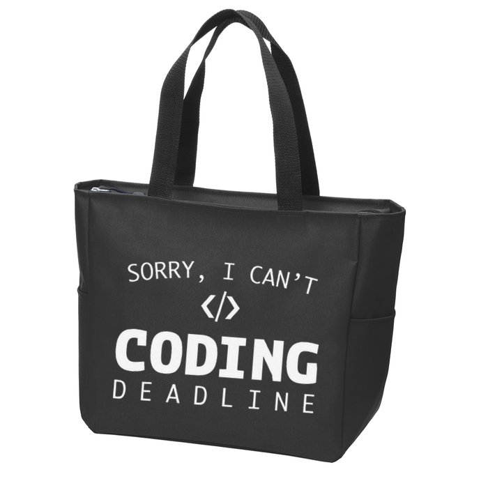 Programmers Funny Sarcastic Sorry I CanT Coding Deadline Zip Tote Bag