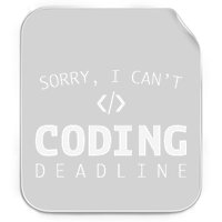 Programmers Funny Sarcastic Sorry I CanT Coding Deadline Permanent Decal Sticker