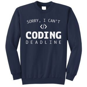 Programmers Funny Sarcastic Sorry I CanT Coding Deadline Sweatshirt