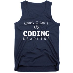 Programmers Funny Sarcastic Sorry I CanT Coding Deadline Tank Top