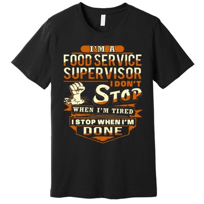 Proud Food Service Supervisor Funny Premium T-Shirt