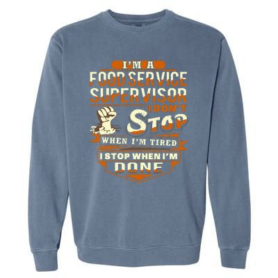 Proud Food Service Supervisor Funny Garment-Dyed Sweatshirt