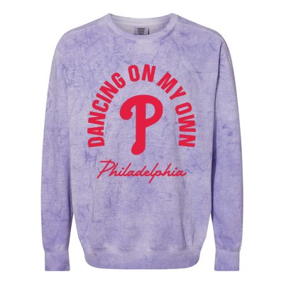 Philadelphia Funny Saying Dancing on My Own Colorblast Crewneck Sweatshirt