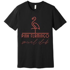 Pink Flamingo Social Club Fun Premium T-Shirt