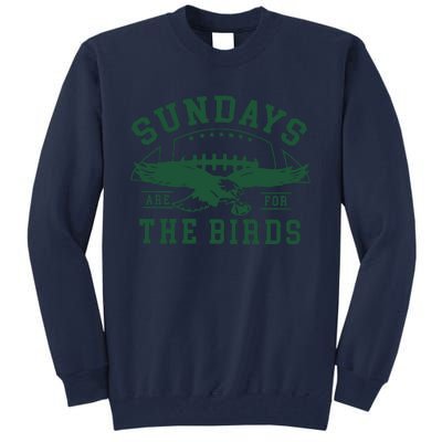 Philadelphia Football Sundays Are For The Birds Tall Sweatshirt