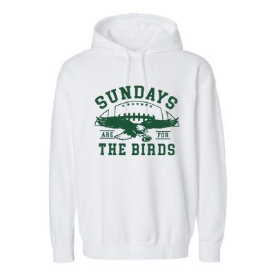 Philadelphia Football Sundays Are For The Birds Garment-Dyed Fleece Hoodie