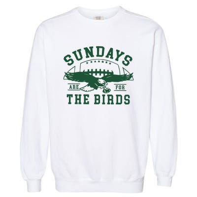 Philadelphia Football Sundays Are For The Birds Garment-Dyed Sweatshirt