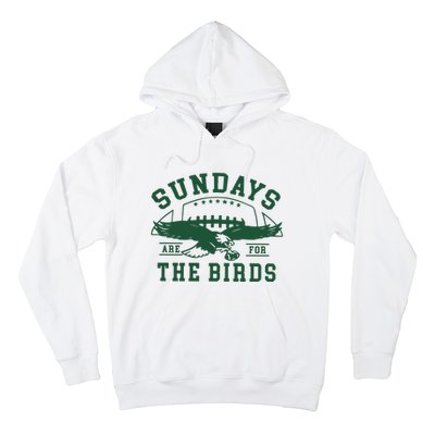 Philadelphia Football Sundays Are For The Birds Hoodie