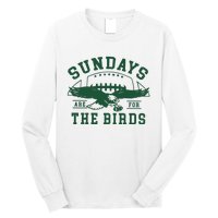 Philadelphia Football Sundays Are For The Birds Long Sleeve Shirt