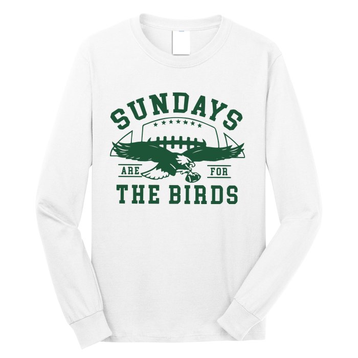 Philadelphia Football Sundays Are For The Birds Long Sleeve Shirt