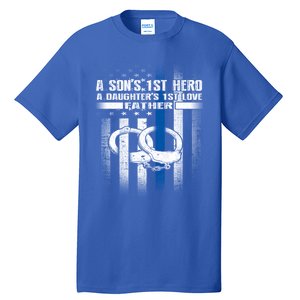 Police Father SonS First Hero Daughters First Love Gift Tall T-Shirt