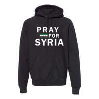 Pray For Syria Premium Hoodie