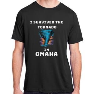 Playful Funny Supportive I Survived The Tornado At Omaha Adult ChromaSoft Performance T-Shirt