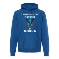 Playful Funny Supportive I Survived The Tornado At Omaha Premium Hoodie