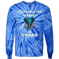 Playful Funny Supportive I Survived The Tornado At Omaha Tie-Dye Long Sleeve Shirt