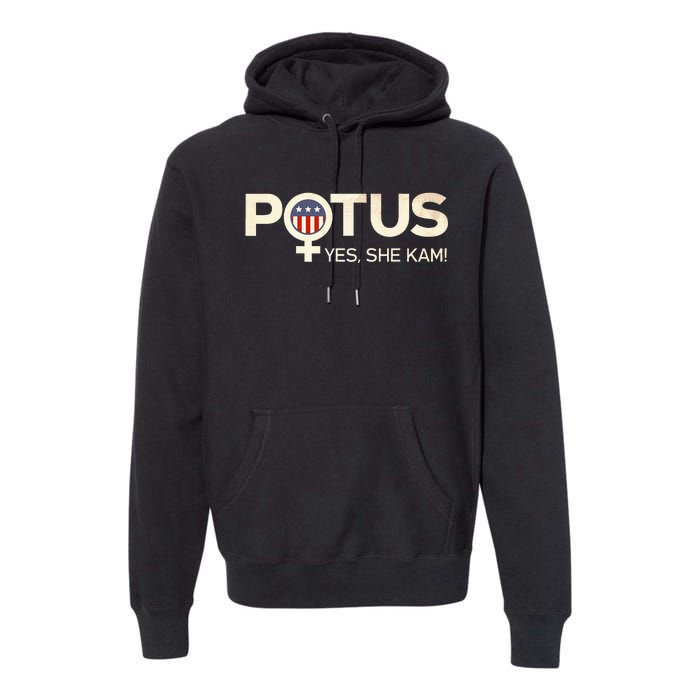 Potus Female Symbol Yes She Kam Harris For President Premium Hoodie