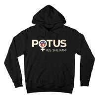 Potus Female Symbol Yes She Kam Harris For President Tall Hoodie