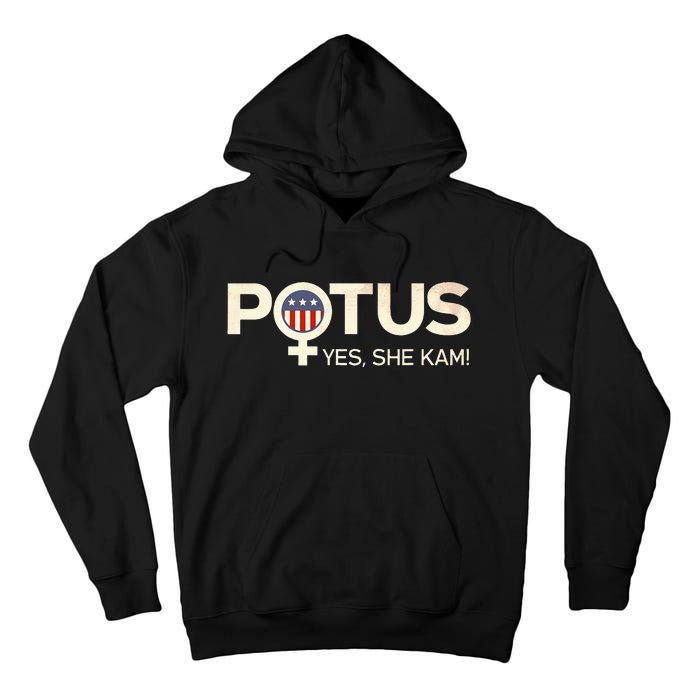 Potus Female Symbol Yes She Kam Harris For President Tall Hoodie