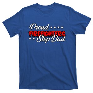 Proud Firefighters Step Dad Gift T-Shirt