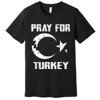 PRAY FOR TURKEY FLAG BROKEN Turkish Premium T-Shirt