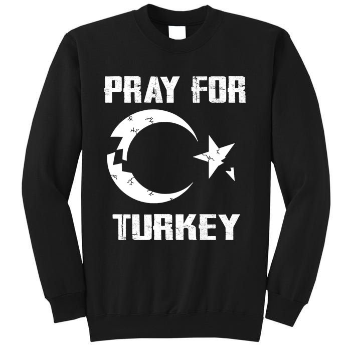 PRAY FOR TURKEY FLAG BROKEN Turkish Tall Sweatshirt