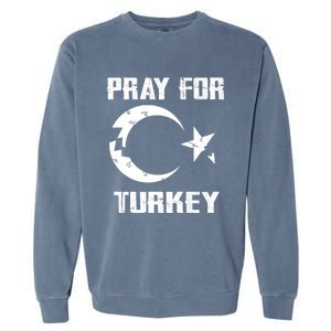 PRAY FOR TURKEY FLAG BROKEN Turkish Garment-Dyed Sweatshirt