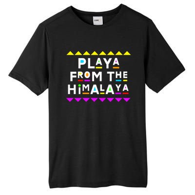 Playa From The Himalaya Gift 90s Style Tall Fusion ChromaSoft Performance T-Shirt