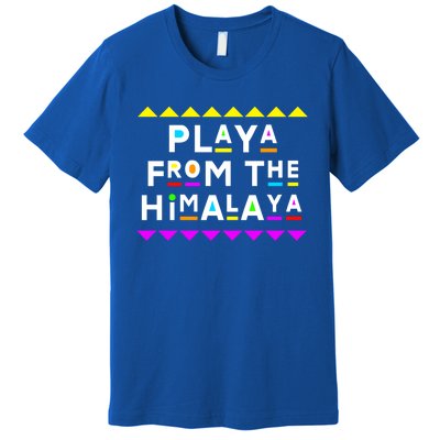 Playa From The Himalaya Gift 90s Style Premium T-Shirt