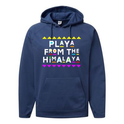 Playa From The Himalaya Gift 90s Style Performance Fleece Hoodie